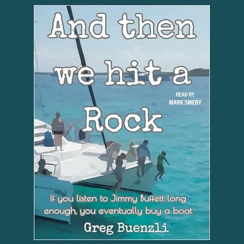 And Then We Hit a Rock By Greg Buenzli